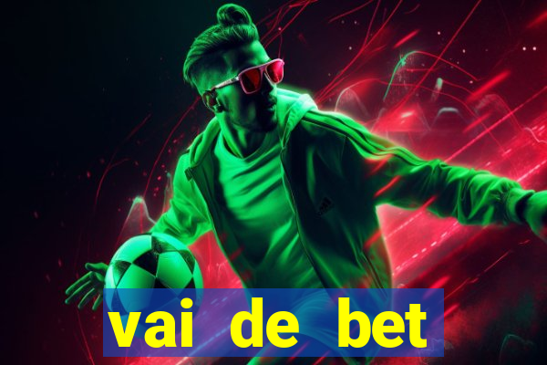 vai de bet deposito minimo