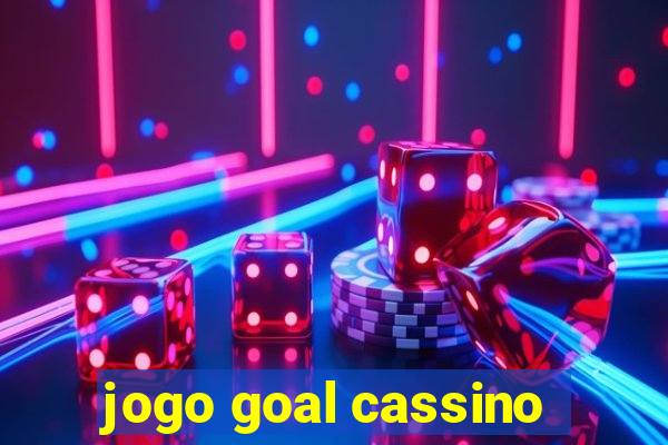 jogo goal cassino