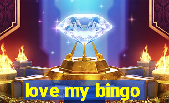 love my bingo