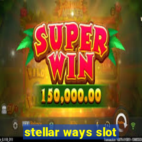 stellar ways slot