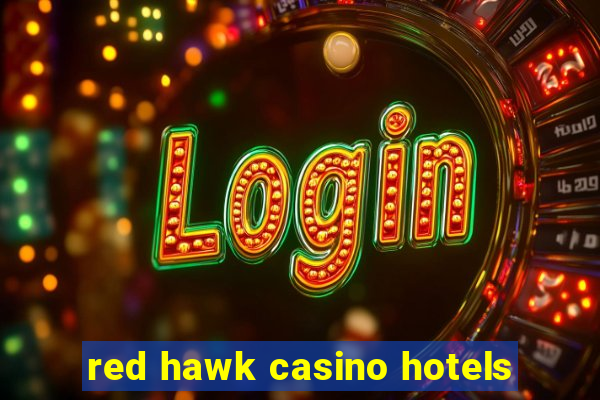 red hawk casino hotels