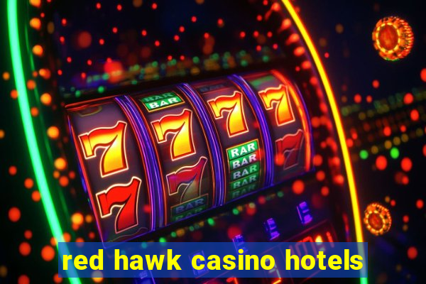 red hawk casino hotels