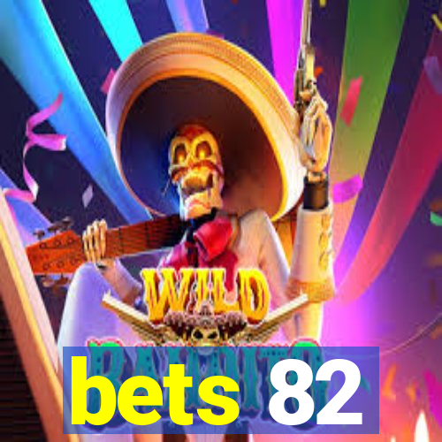 bets 82