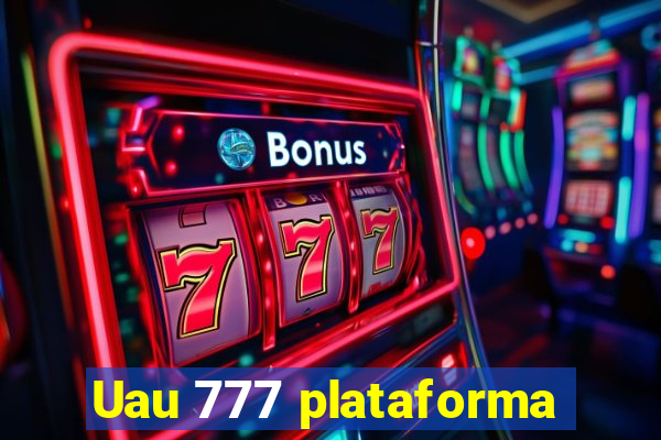 Uau 777 plataforma