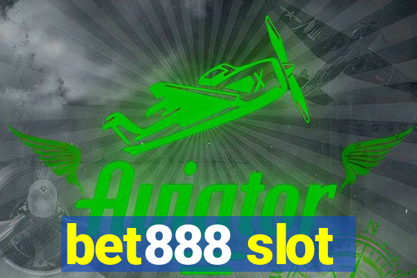 bet888 slot