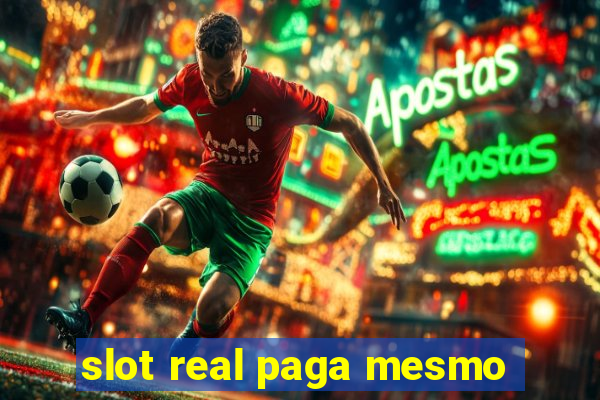 slot real paga mesmo