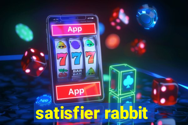 satisfier rabbit