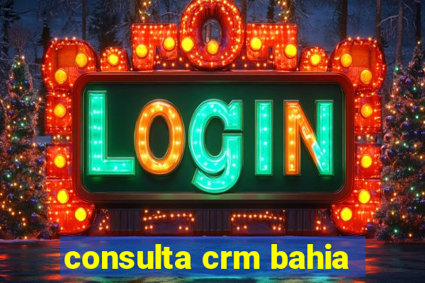 consulta crm bahia