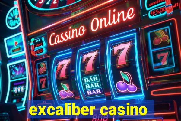 excaliber casino