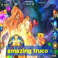 amazing truco