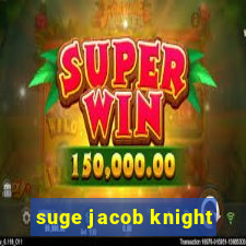 suge jacob knight