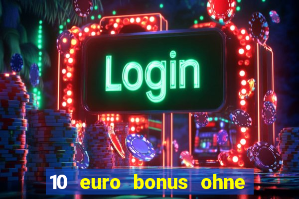 10 euro bonus ohne einzahlung casino 2020