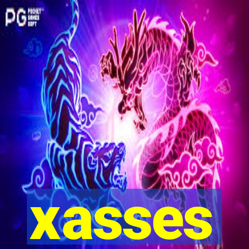 xasses