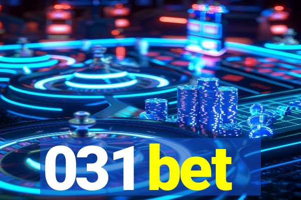 031 bet