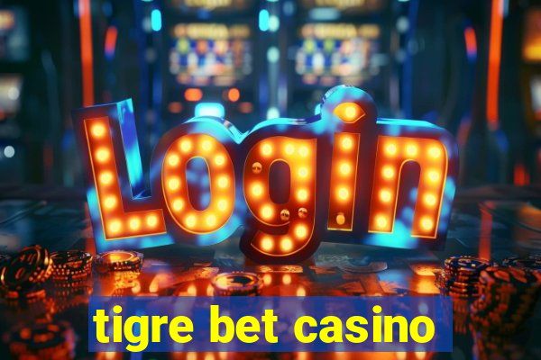 tigre bet casino