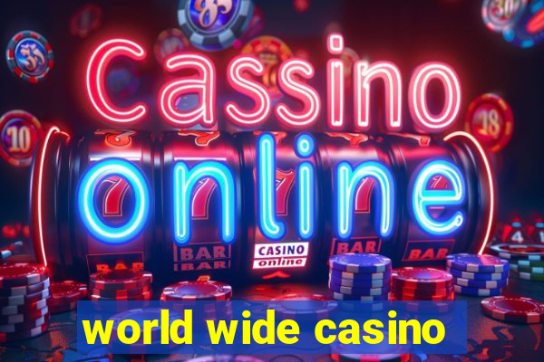 world wide casino