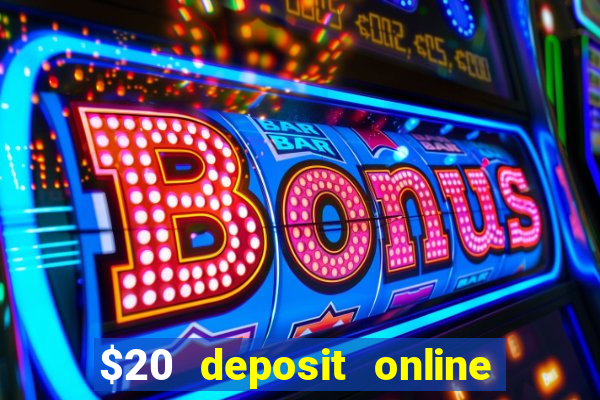 $20 deposit online casino australia