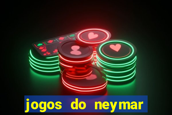 jogos do neymar para ganhar dinheiro