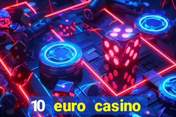 10 euro casino bonus ohne einzahlung 2022