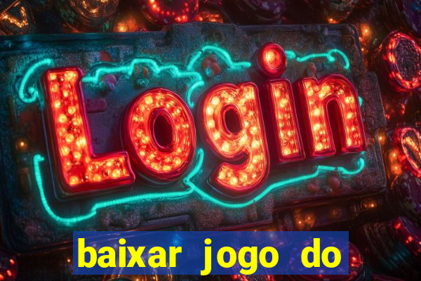 baixar jogo do tigrinho original