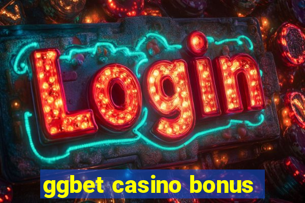 ggbet casino bonus