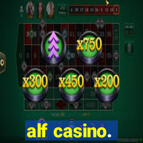 alf casino.