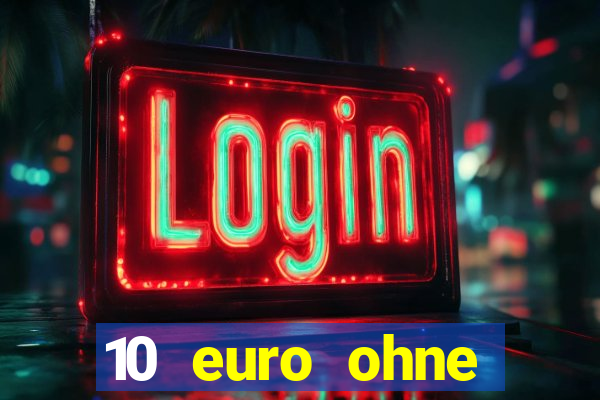 10 euro ohne einzahlung casino 2020