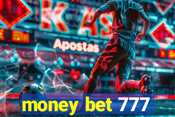 money bet 777