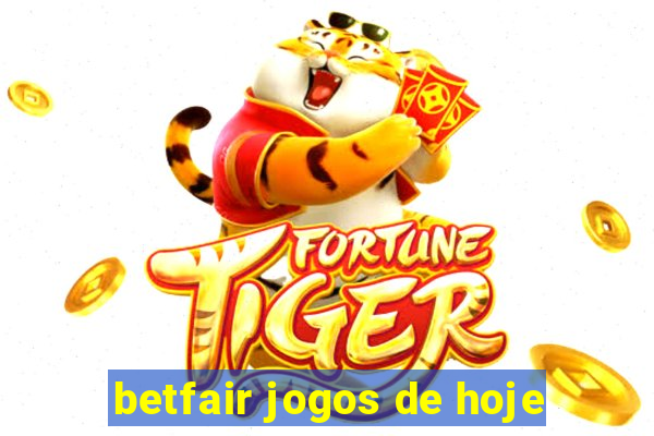 betfair jogos de hoje