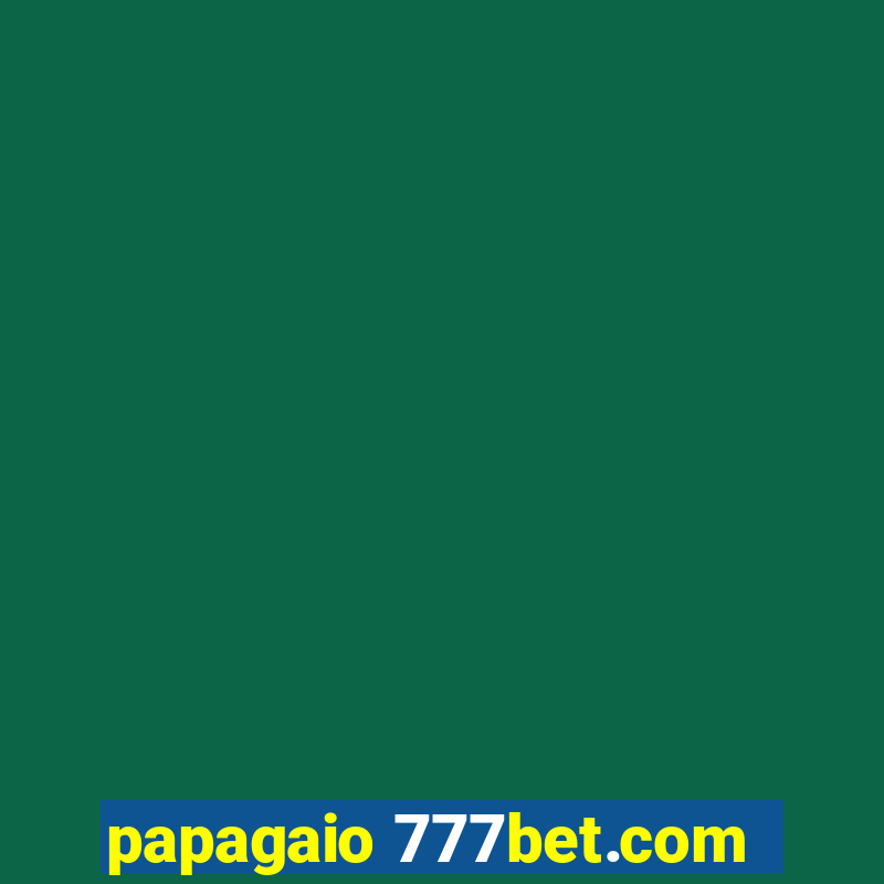 papagaio 777bet.com