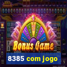 8385 com jogo