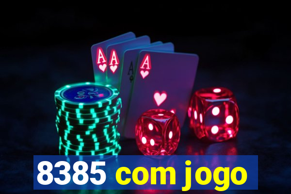 8385 com jogo