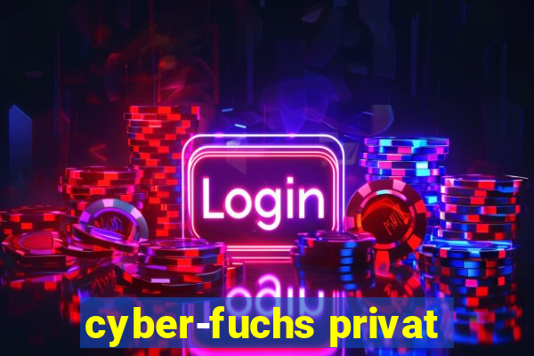 cyber-fuchs privat