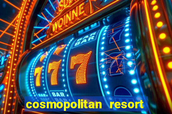 cosmopolitan resort and casino las vegas