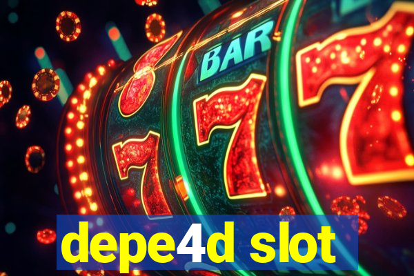 depe4d slot