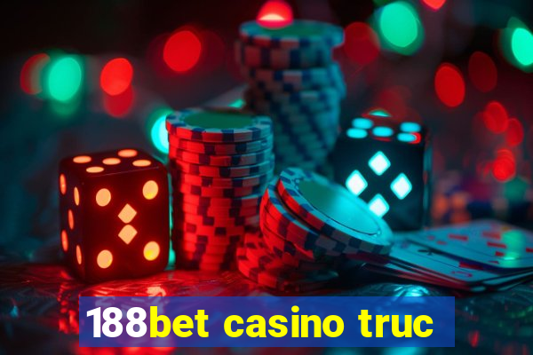 188bet casino truc