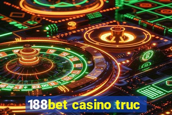 188bet casino truc