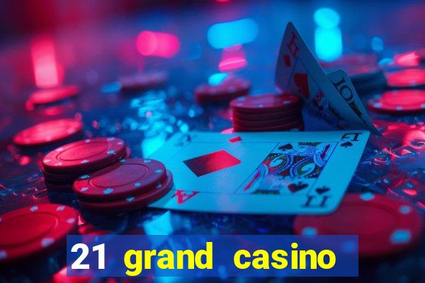 21 grand casino free spins