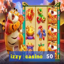 izzy casino 50 free spins