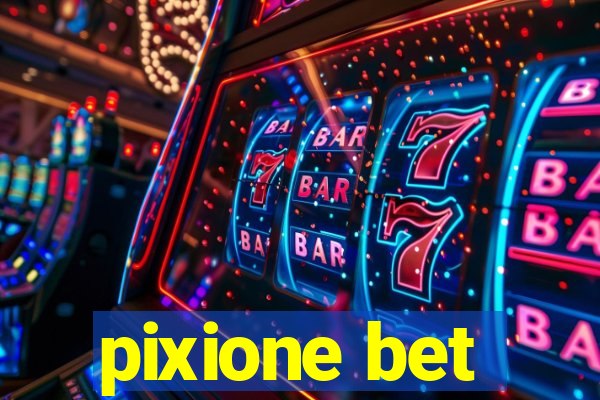 pixione bet