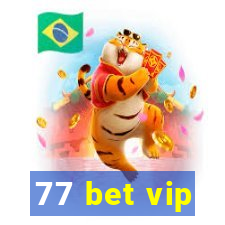 77 bet vip