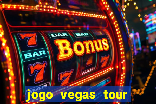 jogo vegas tour paga mesmo