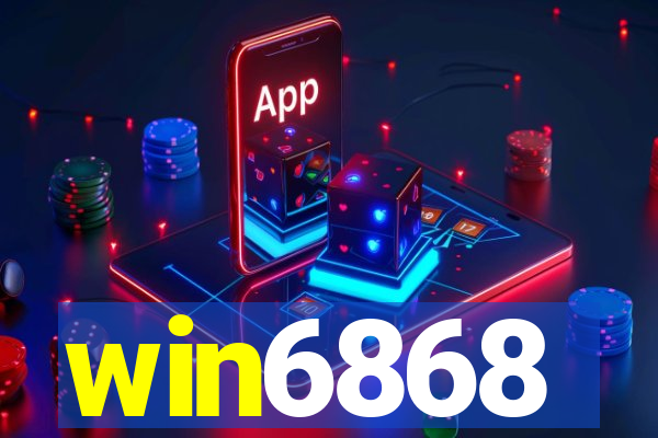 win6868