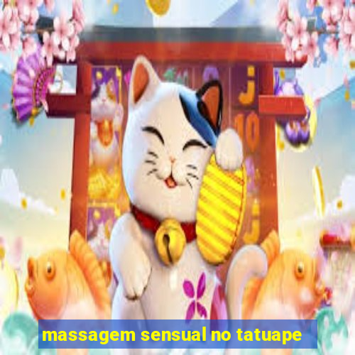 massagem sensual no tatuape