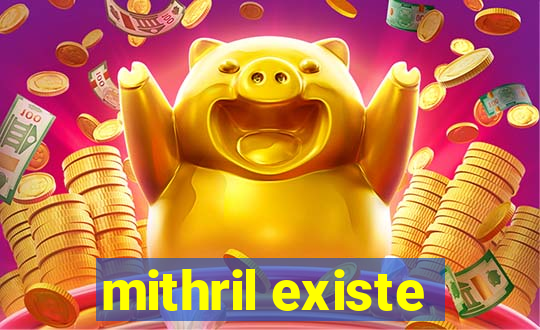 mithril existe