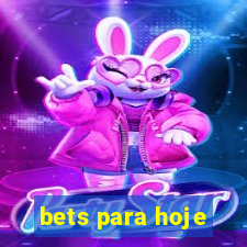 bets para hoje