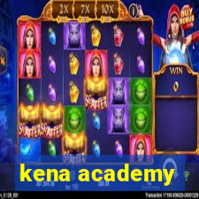 kena academy