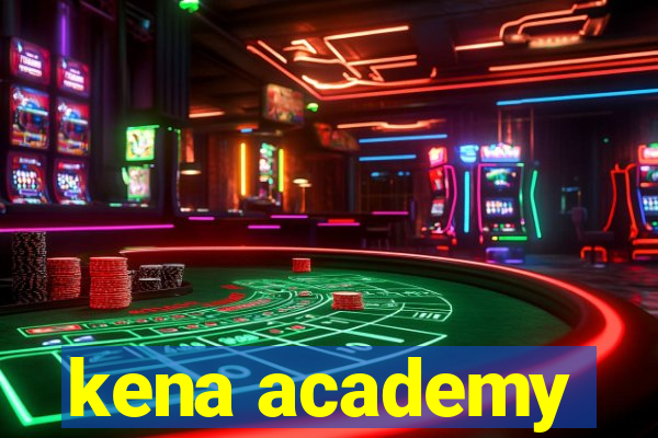 kena academy