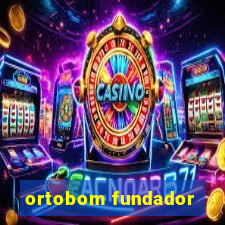 ortobom fundador