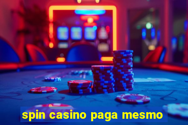 spin casino paga mesmo